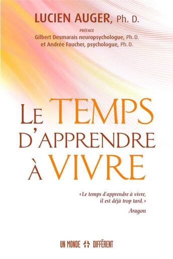 Couverture du livre « Le temps d'apprendre à vivre » de Auger Lucien aux éditions Un Monde Different