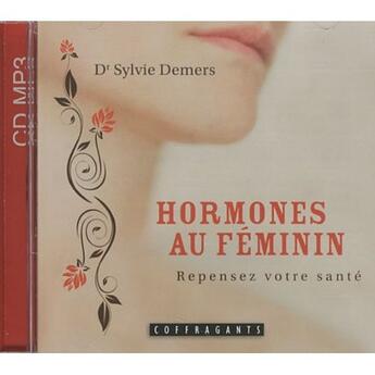 Couverture du livre « Hormones au féminin ; repensez votre santé » de Sylvie Demers aux éditions Stanke Alexandre