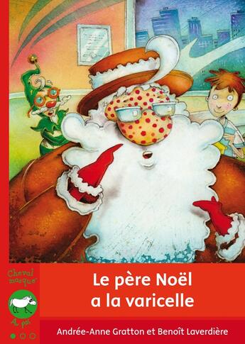 Couverture du livre « Le pere noel a la varicelle » de Andree-Anne Gratton aux éditions Bayard Canada