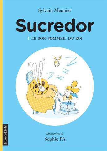 Couverture du livre « Le bon sommeil du roi » de Sylvain Meunier aux éditions Les Editions De La Courte Echelle