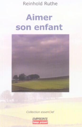 Couverture du livre « Aimer son enfant » de R. Reinhold aux éditions Empreinte Temps Present