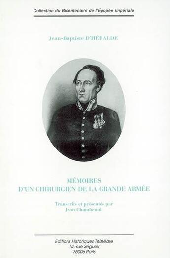 Couverture du livre « Mémoires d'un chirurgien de la grande armée » de Jean-Baptiste D' Heralde aux éditions Editions Historiques Teissedre