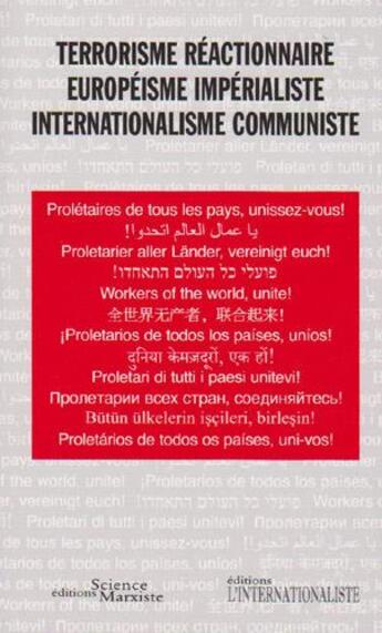 Couverture du livre « Terrorisme réactionnaire, européisme impérialiste, internationalisme communiste » de  aux éditions Science Marxiste