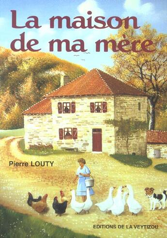 Couverture du livre « La maison de ma mère » de Pierre Louty aux éditions La Veytizou
