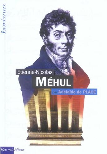 Couverture du livre « Etienne-Nicolas Mehul » de Adelaide De Place aux éditions Bleu Nuit
