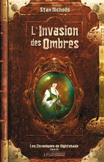 Couverture du livre « Les chroniques de Nightshade Tome 3 : l'invasion des ombres » de Stan Nicholls aux éditions Bragelonne