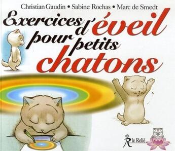 Couverture du livre « Exercices d'éveil pour petits chatons » de Smedt/Gaudin aux éditions Relie