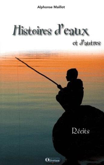 Couverture du livre « Histoires d'eaux et d'autres » de Alphonse Maillot aux éditions Olivetan