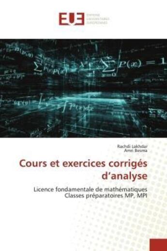 Couverture du livre « Cours et exercices corrigés d'analyse : Licence fondamentale de mathématiquesClasses préparatoires MP, MPI » de Rachdi Lakhdar et Besma Amri aux éditions Editions Universitaires Europeennes