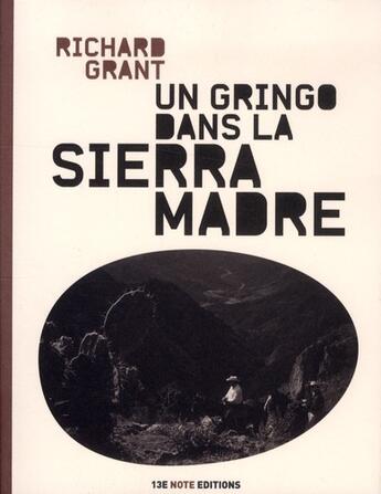 Couverture du livre « Un gringo dans la Sierra Madre » de Richard Grant aux éditions 13e Note