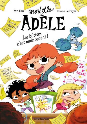 Couverture du livre « Mortelle Adèle Tome 2 : les bêtises, c'est maintenant ! » de Mr Tan et Diane Le Feyer aux éditions Bayard Jeunesse