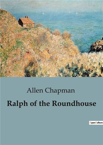 Couverture du livre « Ralph of the Roundhouse » de Allen Chapman aux éditions Culturea