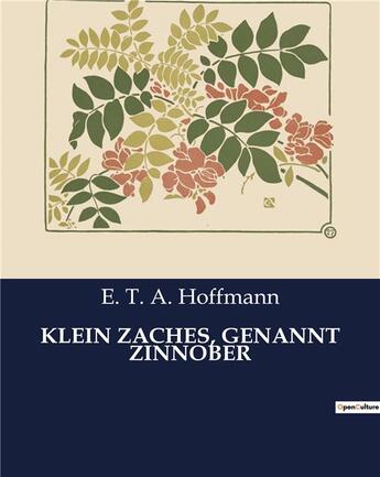 Couverture du livre « KLEIN ZACHES, GENANNT ZINNOBER » de Hoffmann E. T. aux éditions Culturea