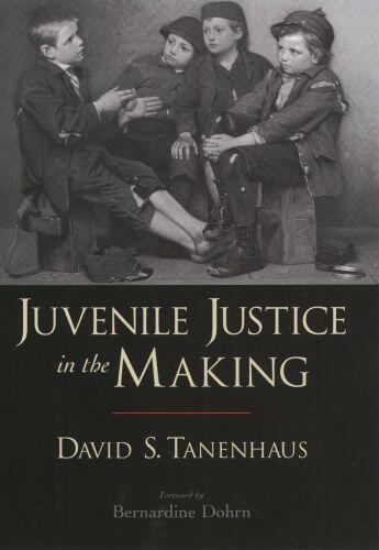 Couverture du livre « Juvenile Justice in the Making » de Tanenhaus David S aux éditions Oxford University Press Usa