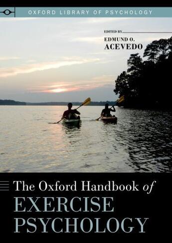 Couverture du livre « The Oxford Handbook of Exercise Psychology » de Edmund O Acevedo aux éditions Oxford University Press Usa