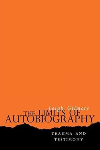 Couverture du livre « The limits of autobiography: trauma and testimony » de Gilmore Leigh aux éditions Pu Du Texas