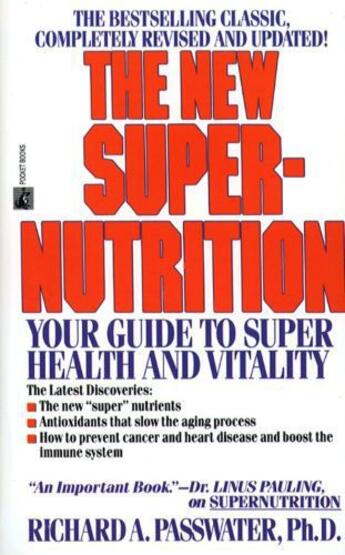 Couverture du livre « The New Super-Nutrition » de Passwater Richard aux éditions Pocket Books