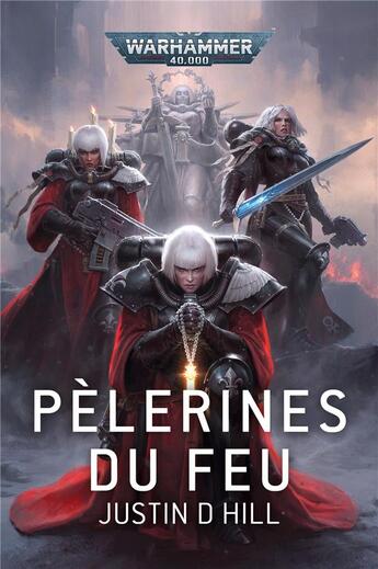 Couverture du livre « Warhammer 40.000 : Pèlerines du Feu » de Justin D Hill aux éditions Black Library