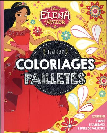 Couverture du livre « Les ateliers Disney : Elena d'Avalor : coloriages pailletés » de Disney aux éditions Disney Hachette