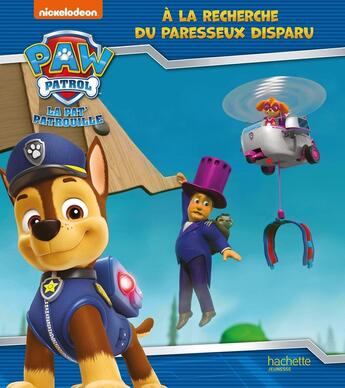 Couverture du livre « La Pat' Patrouille - À la recherche du paresseux disparu : Album RC » de Nickelodeon aux éditions Hachette Jeunesse