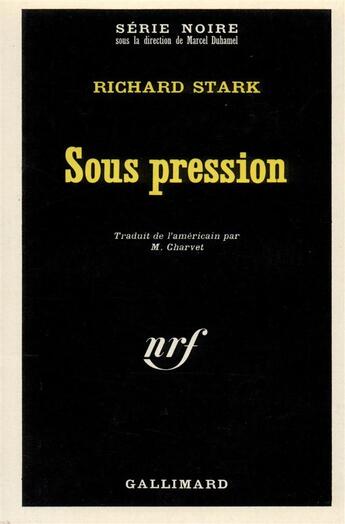 Couverture du livre « Sous pression » de Richard Stark aux éditions Gallimard