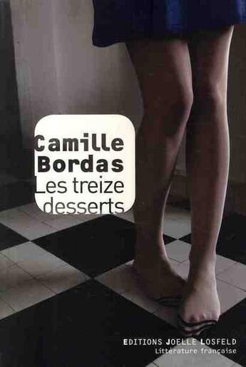 Couverture du livre « Les treize desserts » de Camille Bordas aux éditions Joelle Losfeld