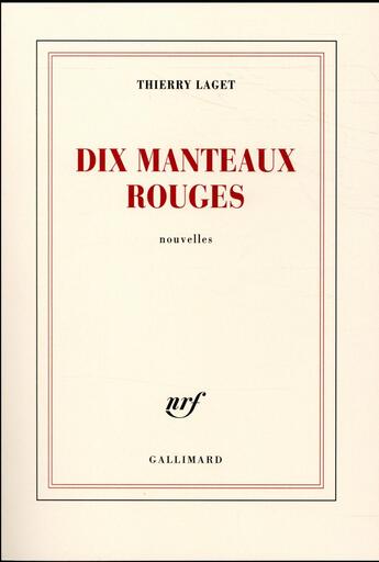 Couverture du livre « Dix manteaux rouges » de Thierry Laget aux éditions Gallimard