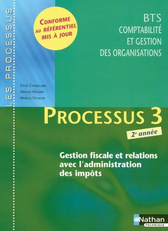 Couverture du livre « Processus 3 BTS 2 CGO ; gestion fiscale et relations avec l'administration des impôts » de Chamillard/Hingray aux éditions Nathan