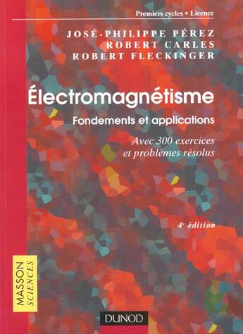 Couverture du livre « Electromagnetisme : fondements et applications - 4eme edition » de Jose-Philippe Perez aux éditions Dunod