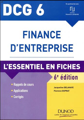 Couverture du livre « DCG 6 - finance d'entreprise ; l'essentiel en fiches (6e édition) » de Jacqueline Delahaye et Florence Delahaye-Duprat aux éditions Dunod