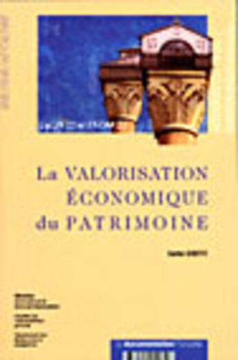 Couverture du livre « La valorisation economique du patrimoine » de Greffe/Xavier aux éditions Documentation Francaise