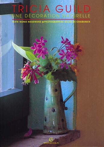 Couverture du livre « Tricia Guild une décoration naturelle » de Tricia Guild aux éditions Arts D'interieurs