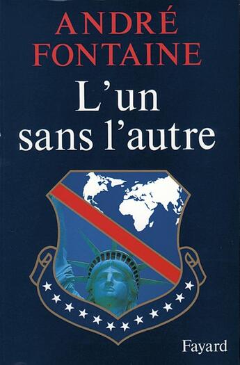 Couverture du livre « L'un sans l'autre » de Andre Fontaine aux éditions Fayard