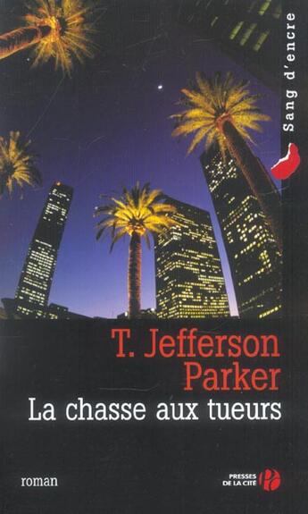 Couverture du livre « La Chasse Aux Tueurs » de T Jefferson Parker aux éditions Presses De La Cite