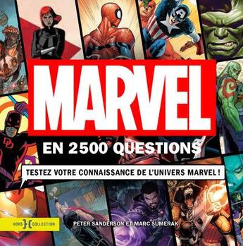 Couverture du livre « Marvel en 2500 questions » de Peter Sanderson et Marc Sumerak aux éditions Hors Collection