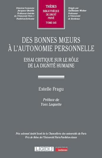 Couverture du livre « Des bonnes moeurs à l'autonomie personnelle Tome 645 : Essai critique sur le rôle de la dignité humaine » de Estelle Fragu aux éditions Lgdj