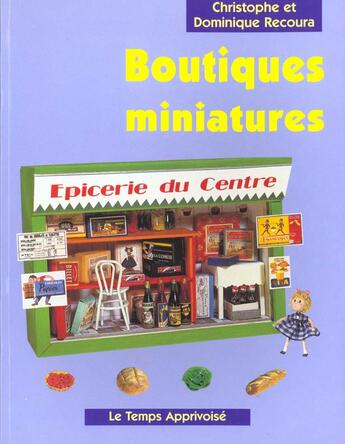 Couverture du livre « Boutiques Miniatures » de Dominique Recoura aux éditions Le Temps Apprivoise