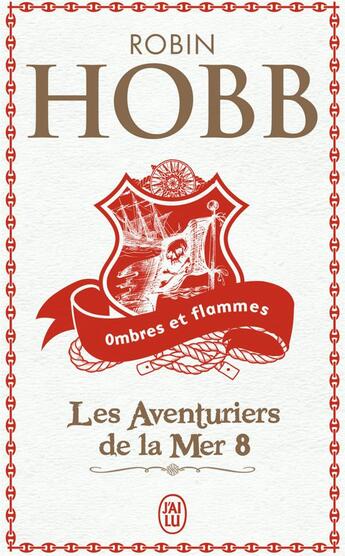 Couverture du livre « Les aventuriers de la mer Tome 8 ; ombres et flammes » de Robin Hobb aux éditions J'ai Lu