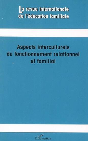 Couverture du livre « Aspects interculturels du fonctionnement relationnel et familial » de Anne-Marie Fontaine et Meinrad Perrez aux éditions L'harmattan