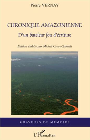 Couverture du livre « Chronique amazonienne d'un bateleur fou d'écriture » de Pierre Vernay aux éditions L'harmattan