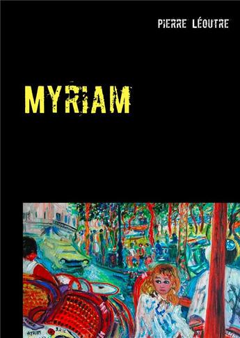 Couverture du livre « Myriam » de Pierre Leoutre aux éditions Books On Demand