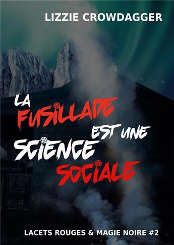 Couverture du livre « La fusillade est une science sociale » de Lizzie Crowdagger aux éditions Books On Demand