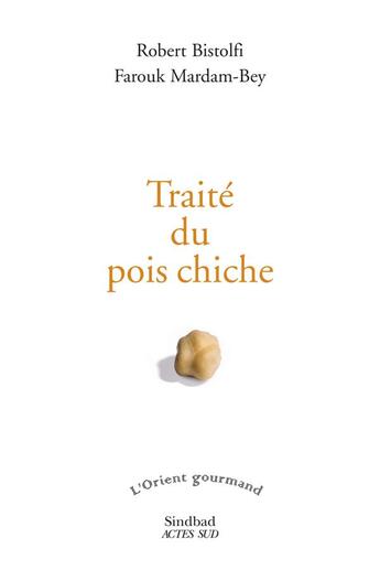 Couverture du livre « Traité du pois chiche » de Farouk Mardam-Bey et Robert Bistolfi aux éditions Sindbad