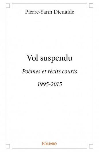 Couverture du livre « Vol suspendu » de Pierre-Yann Dieuaide aux éditions Edilivre