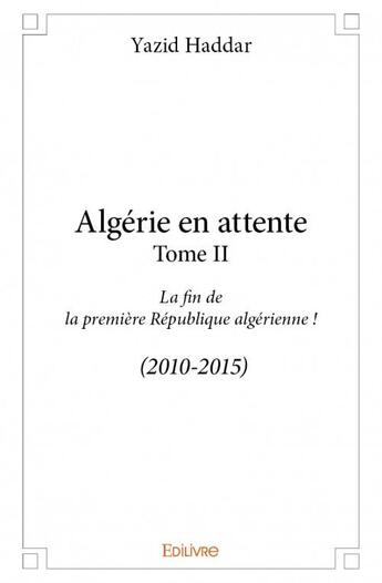 Couverture du livre « Algérie en attente t.2 » de Yazid Haddar aux éditions Edilivre