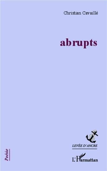 Couverture du livre « Abrupts » de Christian Cavaille aux éditions L'harmattan