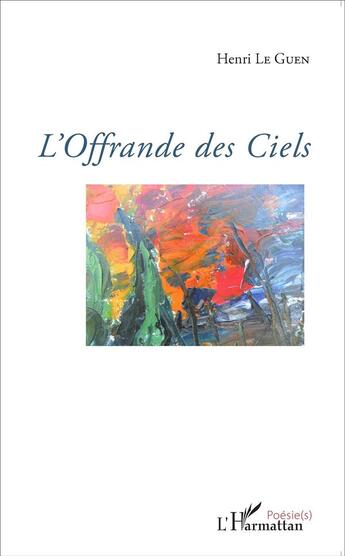 Couverture du livre « L'offrande des ciels » de Henri Le Guen aux éditions L'harmattan