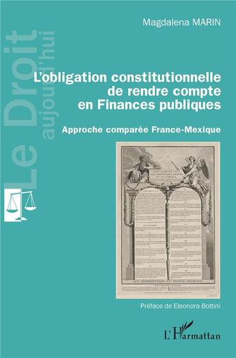 Couverture du livre « L'obligation constitutionnelle de rendre compte en finances publiques ; approche comparée France-Mexique » de Magdalena Marin aux éditions L'harmattan