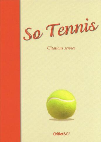 Couverture du livre « So tennis ; citations service » de  aux éditions Chiflet