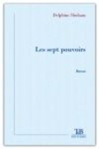 Couverture du livre « Les sept pouvoirs » de Delphine Shoham aux éditions Tdb